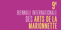 9ᵉ BIENNALE INTERNATIONALE DES ARTS DE LA MARIONNETTE