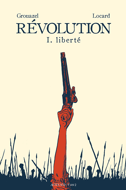 Couverture de « Révolution - I. Liberté », Actes Sud/L’An 2, janvier 2019