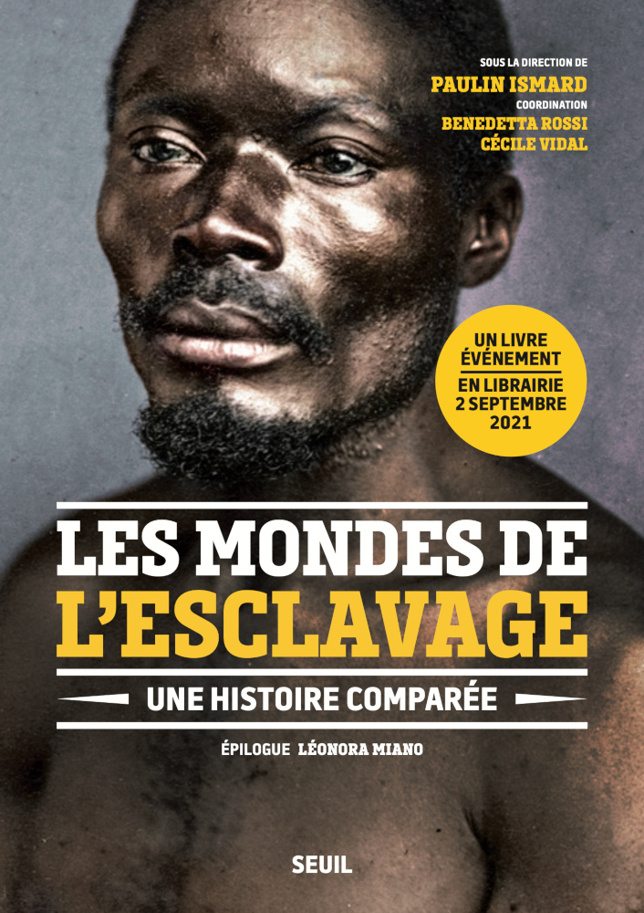 Couverture de l’ouvrage ‘Les mondes de l’esclavage’, éditions du Seuil, 2021