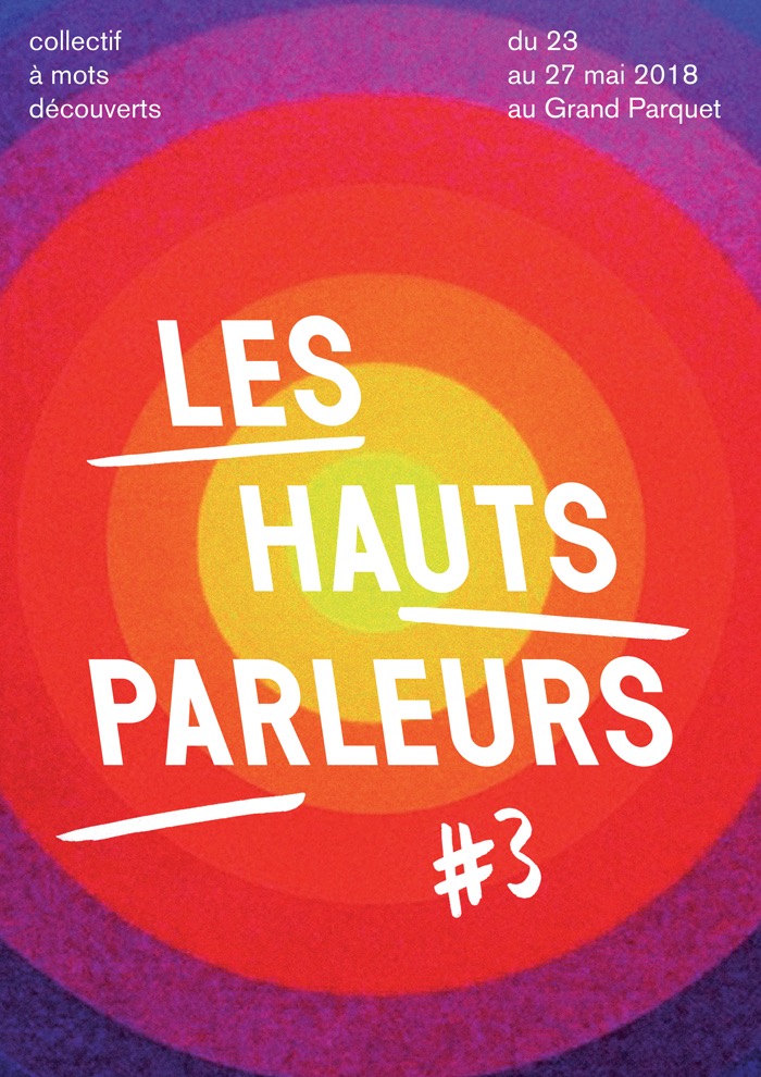 Affiche ‘collectif à mots découverts du 23 au 27 mai 2018 au Grand Parquet - LES HAUTS PARLEURS #3’