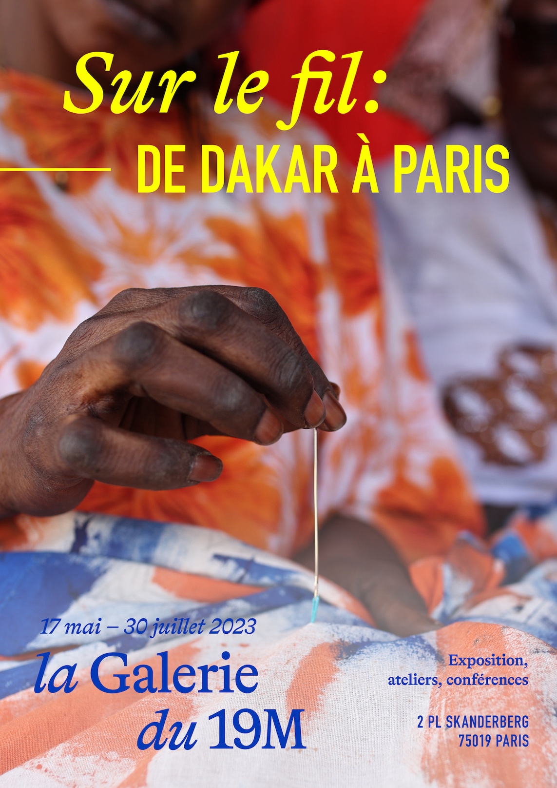 Affiche de l’exposition ‘Sur le fil : DE DAKAR À PARIS - 17 mai–30 juillet 2023 - la Galerie du 19M’