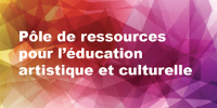 ‘Pôle de ressources pour l’éducation artistique et culturelle’