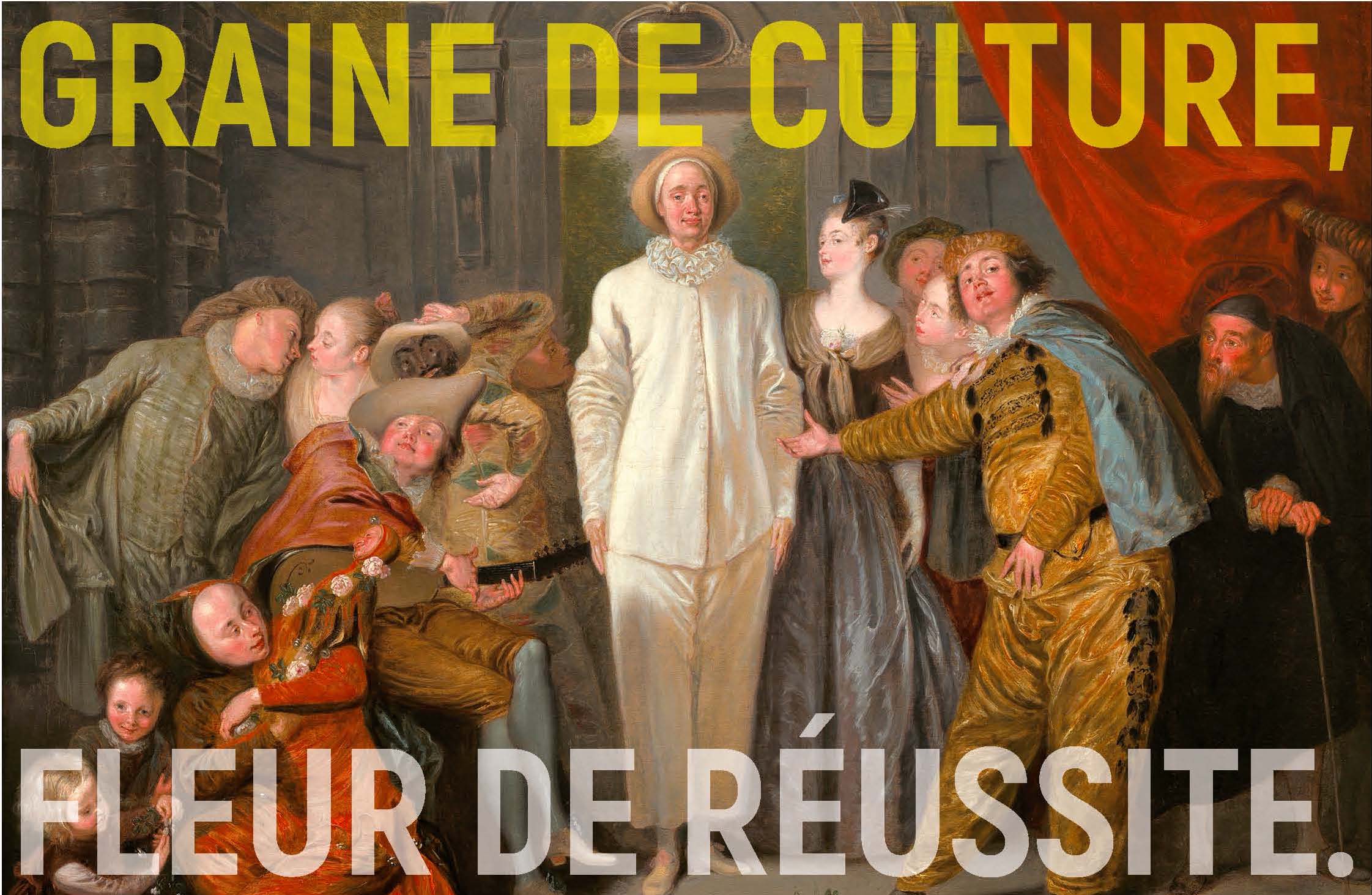 Antoine Watteau, Les Comédiens italiens (vers 1720) ‘GRAINE DE CULTURE, FLEUR DE RÉUSSITE.’