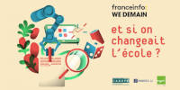 ‘franceinfo WE DEMAIN - et si on changeait l’école ? - logos Canopé, INSEEC U., MGEN’