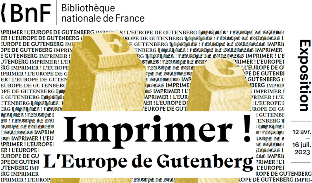 Visuel de l’exposition ‘Imprimer ! L’Europe de Gutenberg’