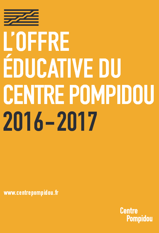 Couverture de l’offre éducative du Centre Pompidou 2016-2017 - www.centrepompidou.fr