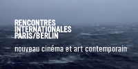 ‘RENCONTRES INTERNATIONALES PARIS/BERLIN - nouveau cinéma et art contemporain’ En fond, océan agité